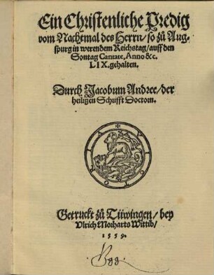 Ein Christenliche Predig vom Nachtmal des Herrn : so zu Augspurg in werendem Reichstag, auff den Sontag Cantate, Anno &c. LIX. gehalten