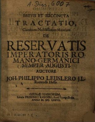 Brevis Et Succincta Tractatio ... De ... Reservatis Imperatoris Romano-Germanici Semper Augusti