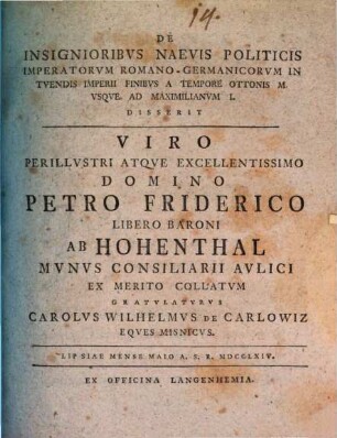 De Insignioribvs Naevis Politicis Imperatorvm Romano-Germanicorvm In Tvendis Imperii FinibusA Tempore Ottonis M. Vsque Ad Maximilianum I. : Lipsiae Mense Maio A. R. R. MDCCLXIV