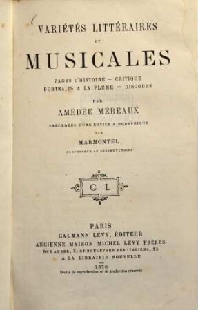 Variétés littéraires et musicales pages d'historie - critique - portraits a la plume - discours par Amédée Méreaux précédées d'une notice biographique par Marmontel