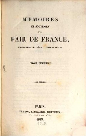 Mémoires et souvenirs d'un pair de France : ex-membre du sénat conservateur, 2