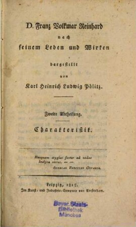 D. Franz Volkmar Reinhard : nach seinem Leben und Wirken dargestellt, Abth. 2. Charakteristik