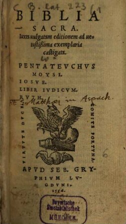 Biblia Sacra : Iuxta uulgatam editionem ad uetustißima exemplaria castigata, [1]. Pentateuchus Moysi, Iosue, Liber Iudicum, Ruth