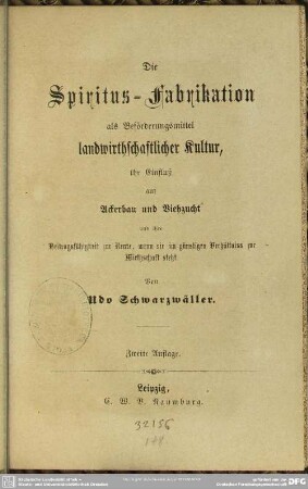 Die Spiritus-Fabrikation als Beförderungsmittel landwirthschaftlicher Kultur : ihr Einfluß auf Ackerbau und Viehzucht ...