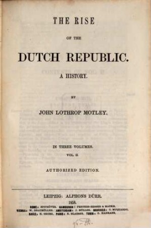 The rise of the Dutch republic : a history ; in three volumes. 2