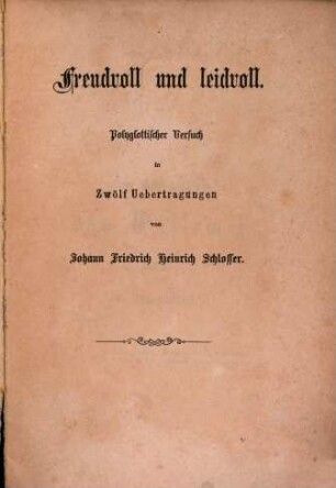 Freudvoll und leidvoll : Polyglottischer Versuch in 12 Übertragungen