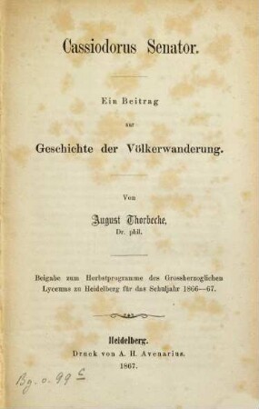 Cassiodorus Senator : ein Beitrag zur Geschichte der Völkerwanderung