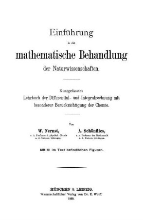 Einführung in die mathematische Behandlung der Naturwissenschaften : kurzgefasstes Lehrbuch der Differential- und Integralrechnung mit besonderer Berücksichtigung der Chemie