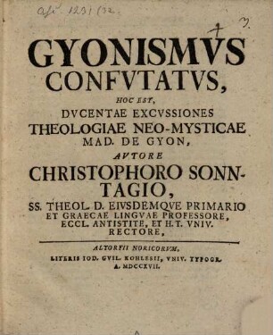 Gyonismus Confutatus Hoc Est, Ducentae Excussiones Theologiae Neo-Mysticae Mad. de Gyon