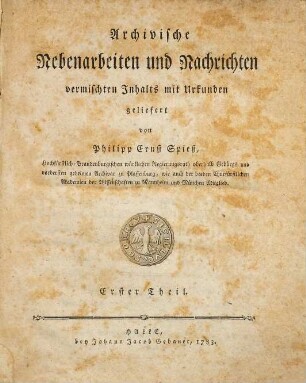 Archivische Nebenarbeiten und Nachrichten vermischten Inhalts mit Urkunden, 1