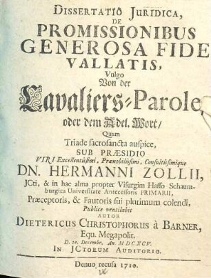 Dissertatio Juridica, De Promissionibus Generosa Fide Vallatis, Vulgo Von der Cavaliers-Parole, oder dem Adel. Wort