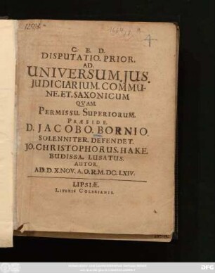 Disputatio. Prior. Ad. Universum. Ius. Iudiciarium. Commune. Et. Saxonicum