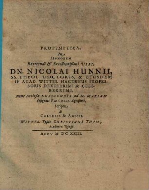 Propemptica, In Honorem ... Dn. Nicolai Hunnii ... Nunc Ecclesiae Lubecensis Ad D. Mariam designati Pastoris dignißimi