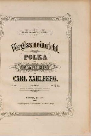 Vergissmeinnicht : Polka für Pianoforte ; op. 11a ; im Arrangement zu vier Händen