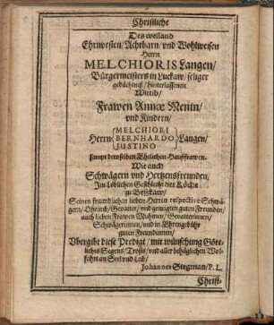 Des weiland Ehrvesten/ Achtbarn/ und Wohlweisen Herrn Melchioris Langen/ [...] Frawen Annæ Menin/ und Kindern/ Herrn Melchiori, Bernhardo und Justino Langen/ [...]
