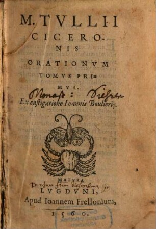 M. Tvllii Ciceronis Orationvm Tomvs ..., 1