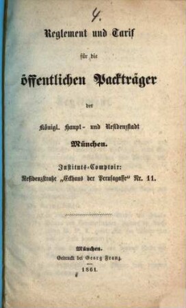 Reglement und Tarif für die öffentlichen Packträger der königl. Haupt- und Residenzstadt München