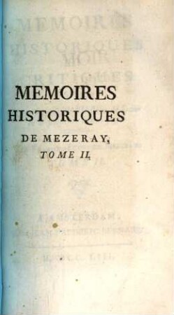 Memoires Historiques Et Critiques Sur Divers points de l'Histoire de France, & plusieurs autres Sujets curieux. 2