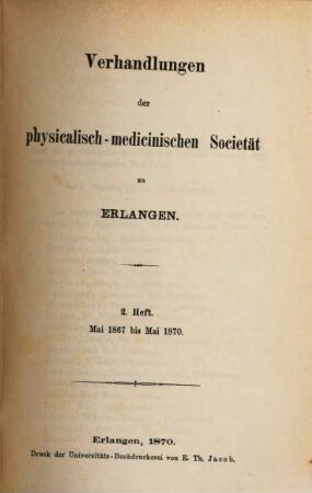 Verhandlungen der Physicalisch-medicinischen Societät zu Erlangen. 2. 1867/70, Mai - Mai