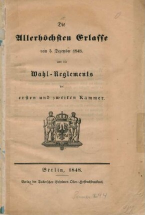 Die allerhöchsten Erlasse vom 5. Dezember 1848 und die Wahl-Reglements der ersten und zweiten Kammer