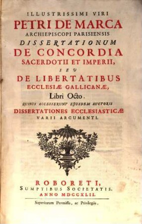 Dissertationum de Concordia Sacerdotii et imperii, seu de libertatibus Ecclesiae Gallicanae Libri octo