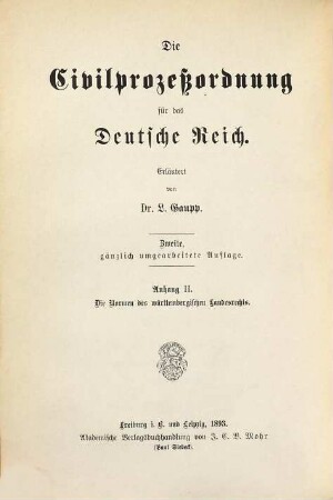 Die Civilprozeßordnung für das Deutsche Reich : erl. von L. Gaupp, 2. Die auf den Civilprozeß bezüglichen Normen des würrtembergischen Landesrechts