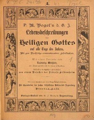 P. M. Vogel's d. G. J. Lebensbeschreibungen der Heiligen Gottes auf alle Tage des Jahres : Mit zur Nachfolge ermunternden Lehrstücken, 1
