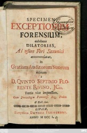 Specimen Exceptionum Forensium, exhibens Dilatorias, Ad Usum Fori Saxonici accommodatas