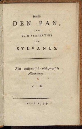 Über den Pan und sein Verhältnis zum Sylvanus : eine antiquarisch-philosophische Abhandlung