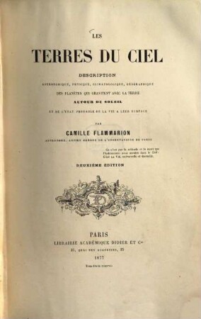 Les Terres du Ciel : Description astronomique, physique, climatologique, géographique des planètes qui gravitent avec la terre autour du soleil et de l'état probable de la vie à leur surface