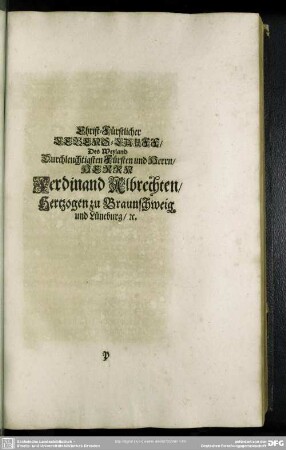 Lebenslauf : Christ-Fürstlicher Lebens-Lauff, Des ... Herrn Ferdinand Albrechten, Hertzogen zu Braunschweig und Lüneburg, [et]c.