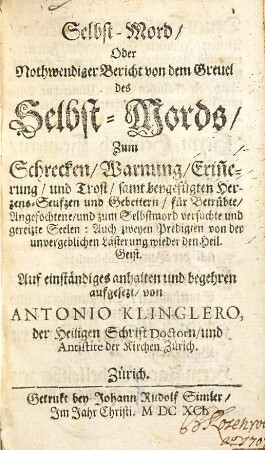 Selbst-Mord, Oder Nothwendiger Bericht von dem Greuel des Selbst-Mords : Zum Schrecken ... für Betrübte ...