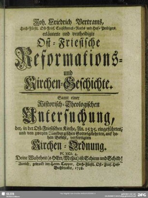 Joh. Friedrich Bertrams ...erläuterte und vertheidigte Ost-Friesische Reformations- und Kirchen-Geschichte