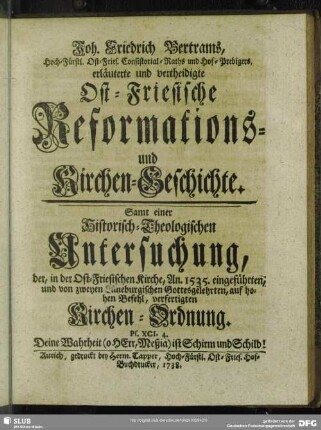 Joh. Friedrich Bertrams ...erläuterte und vertheidigte Ost-Friesische Reformations- und Kirchen-Geschichte