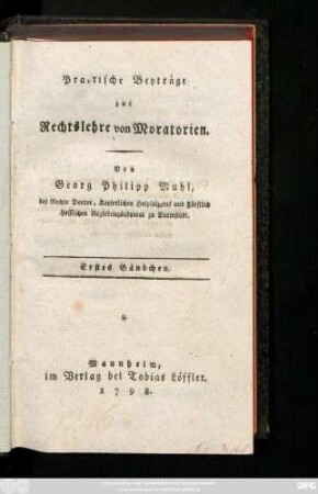 Bd.chen 1: Practische Beyträge zur Rechtslehre von Moratorien