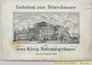 Einladungskarte des Königlichen Hoftheaters, Holzstich, 1839 : Einladung zum Hebeschmause des neuen Königl. Hofschauspielhauses : den 17. August 1839 [S.l.] , 1839. - 1 Kunstbl. : Holzst. ; 9 x 5 cm