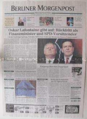 Fragment der Tageszeitung "Berliner Morgenpost" u.a. zum Rücktritt von Oskar Lafontaine als Finanzminister und SPD-Vorsitzender