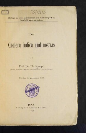 1898,Beil.: Die Cholera indica und nostras: Jahrbücher der hamburgischen Staatskrankenanstalten
