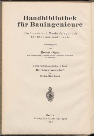 Teil 1, Bd. 5: Betriebswissenschaft : ein Überblick über das lebendige Schaffen des Bauingenieurs