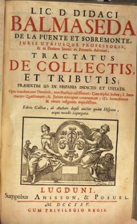 Tractatus de collectis, et tributis, praesertim iis in Hispania indictis et usitatis