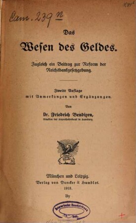 Das Wesen des Geldes : zugl. e. Beitr. zur Reform d. Reichsbankgesetzgebung