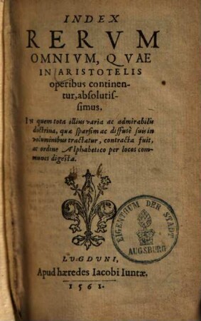 Index rerum omnium, quae in Aristotelis operibus continentur, absolutissimus