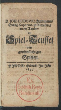 D. Joh. Ludovic. Hartmann/ Evang. Superint. zu Rotenburg an der Tauber/ im Spiel-Teuffel von gewinnsüchtigen Spielen