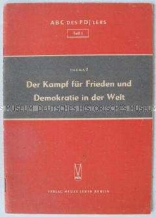Schulungsmaterial für FDJler über den Kampf um Frieden und Demokratie in der Welt
