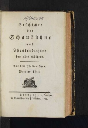 Zweyter Theil: Geschichte der Schaubühne und Theaterdichter bey allen Völkern : Aus dem Italiänischen