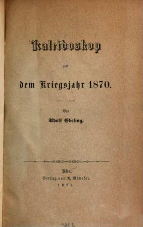 Kaleidoskop aus dem Kriegs-Jahr 1870
