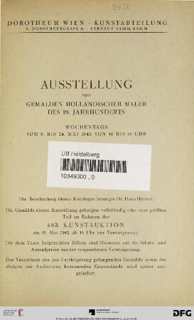 Ausstellung von Gemälden holländischer Maler des 19. Jahrhunderts : vom 6. bis 24. Mai 1943; die Gemälde dieser Ausstellung gelangen vollständig oder zum größten Teil im Rahmen der 483. Kunstauktion am 25. Mai 1943 zur Versteigerung