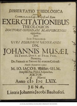 Dissertatio Theologica Super Comm. 11, 12, 13. Cap. IX. epist. ad Rom. Exercitationibus Theologicis Doctoris Cuiusdam Marpurgensis opposita