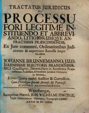 Tractatus iuridicus de processu fori legitime instituendo et abbreviando ...