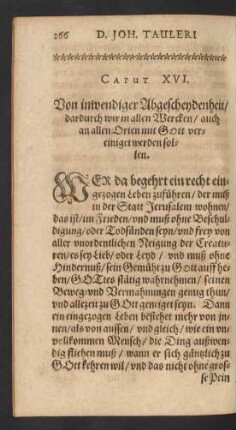 Caput XVI. Von inwendiger Abgescheydenheit/ dardurch wir in allen Wercken/ auch an allen Orten mit Gott vereiniget werden sollen